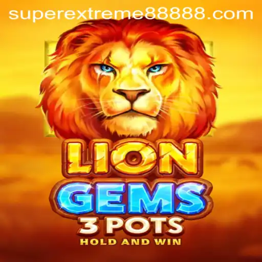An In-Depth Look at LionGems3pots and the Excitement of SUPER EXTREME 888