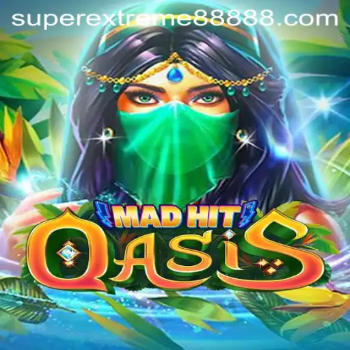MadHitOasis: A Journey into SUPER EXTREME 888
