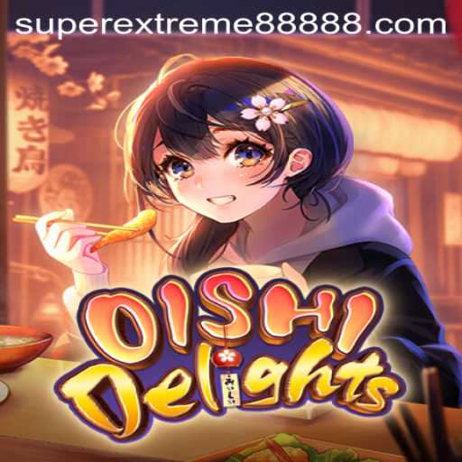 Discover the Thrilling World of OishiDelights: SUPER EXTREME 888